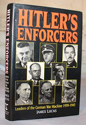 9781854092731: Hitler's Enforcers: Leaders of the German War Machine 1939-1945