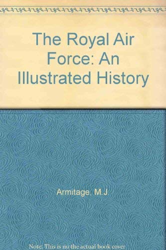 The Royal Air Force An Illustrated History
