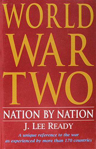 Imagen de archivo de World War II Nation by Nation : A Unique Reference of the War As Experienced by More Than 170 Countries a la venta por Better World Books