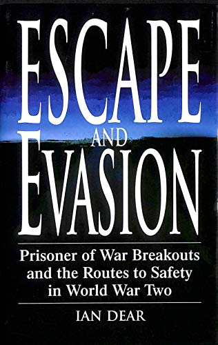 Escape and Evasion: Prisoner of War Breakouts and the Routes to Safety in World War Two