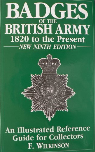 Beispielbild fr Badges of the British Army, 1820 to the Present: An Illustrated Reference Guide for Collectors zum Verkauf von WorldofBooks
