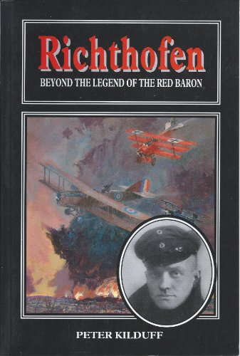 Imagen de archivo de Richthofen: Beyond the Legend of the Red Baron a la venta por WorldofBooks