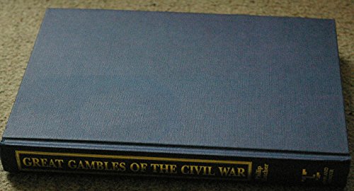 Imagen de archivo de Great Gambles of the Civil War a la venta por Wonder Book