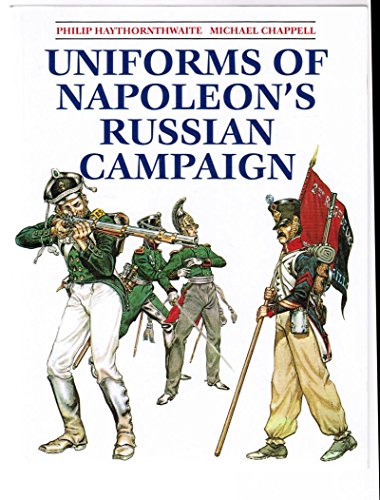 Beispielbild fr Uniforms of Napoleon's Russian Campaign zum Verkauf von GF Books, Inc.