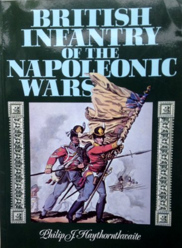 Stock image for British Infantry of the Napoleonic Wars for sale by Ryde Bookshop Ltd