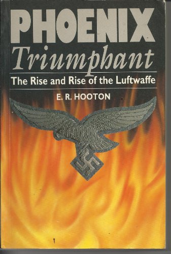 Stock image for Phoenix Triumphant: The Rise and Rise of the Luftwaffe for sale by Books From California