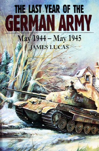 9781854093349: The Last Year of the German Army: May 1944-May 1945