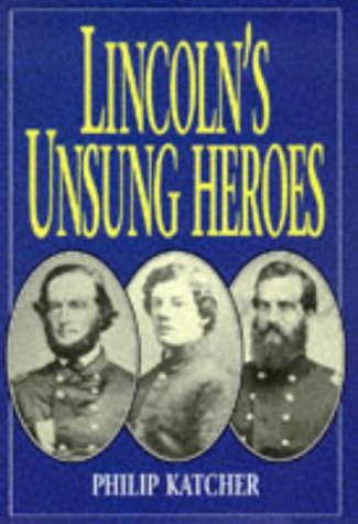 Imagen de archivo de Lincoln's Unsung Heroes a la venta por The London Bookworm