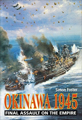 Stock image for Okinawa 1945: Final Assault on the Empire for sale by Wonder Book