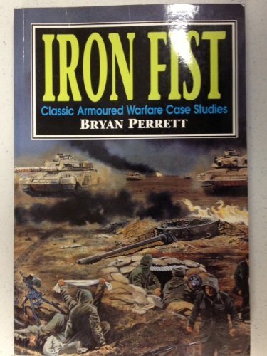 Stock image for Iron Fist: Classic Armoured Warfare Case Studies for sale by Wonder Book