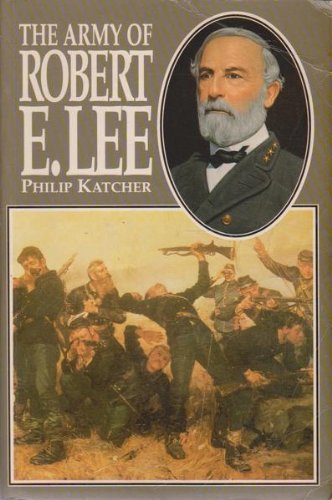 Beispielbild fr The Army of Robert E. Lee zum Verkauf von Wonder Book