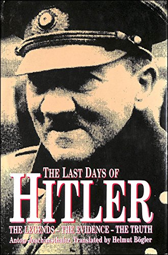 Beispielbild fr The Last Day of Hitler : The Legends - the Evidence - the Truth zum Verkauf von Better World Books