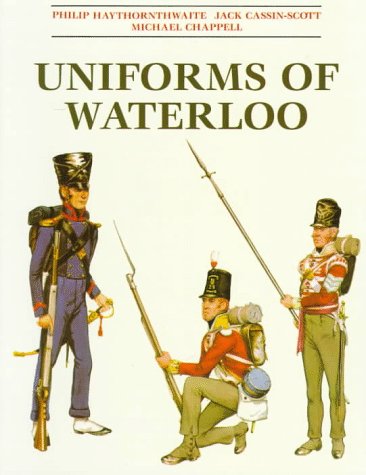 9781854093943: Uniforms of Waterloo: 16-18 June 1815