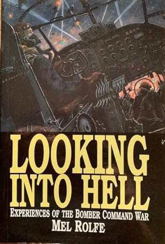 Stock image for Looking into Hell: Experiences of the Bomber Command War for sale by Goldstone Books
