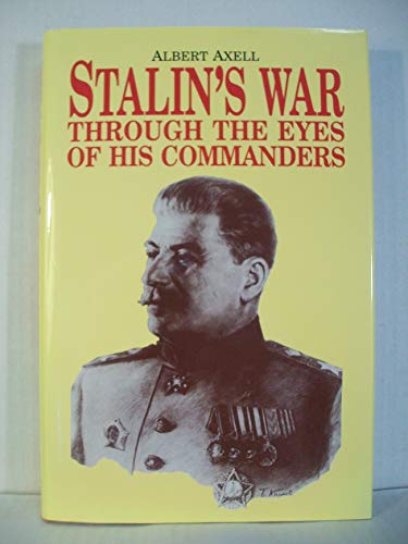 Imagen de archivo de Stalin's War: Through the Eyes of His Own Commanders a la venta por WorldofBooks