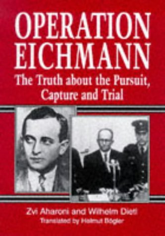 Beispielbild fr Operation Eichmann: The Truth Behind the Pursuit, Capture and Trial zum Verkauf von WorldofBooks