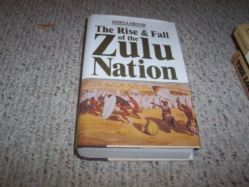 9781854094216: The Rise & Fall of the Zulu Nation