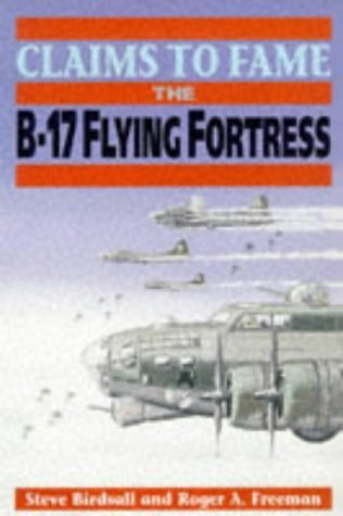 Imagen de archivo de Claims to Fame: The B-17 Flying Fortress a la venta por HPB-Ruby