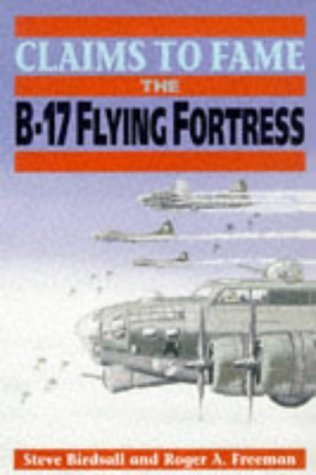 9781854094247: Claims to Fame: The B-17 Flying Fortress