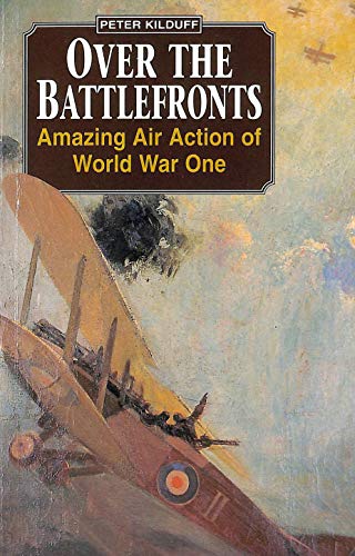 Stock image for Over the Battlefronts (Pb): Amazing Air Action of World War One for sale by WorldofBooks