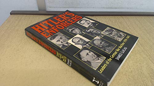 Beispielbild fr Hitler's Enforcers: Leaders of the German War Machine 1933-1945 zum Verkauf von Books From California