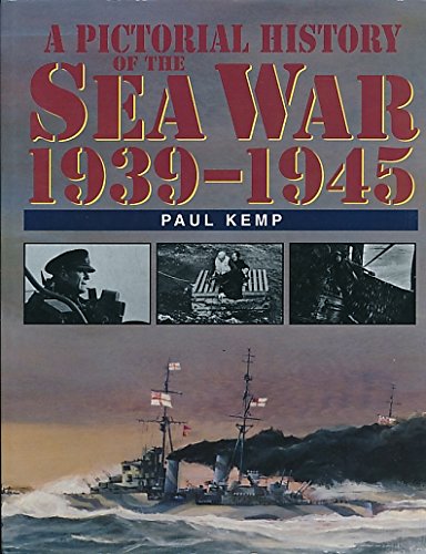 Stock image for A Pictorial History of the Sea War 1939-1945 for sale by Books From California