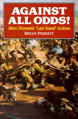 Imagen de archivo de Against All Odds: More Dramatic Last Stand Actions a la venta por ThriftBooks-Atlanta