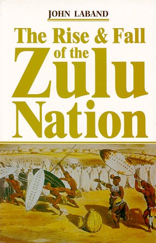 Beispielbild fr The Rise and Fall of the Zulu Nation zum Verkauf von ThriftBooks-Dallas