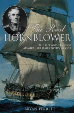 9781854094964: The Real Hornblower: Life of Admiral Sir James Gordon, GCB