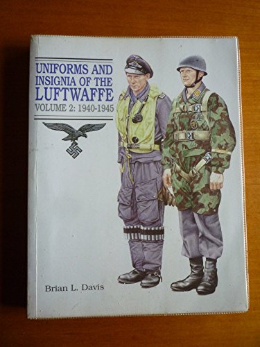 Uniforms and Insignia of the Luftwaffe, Vol. 2: 1940-1945