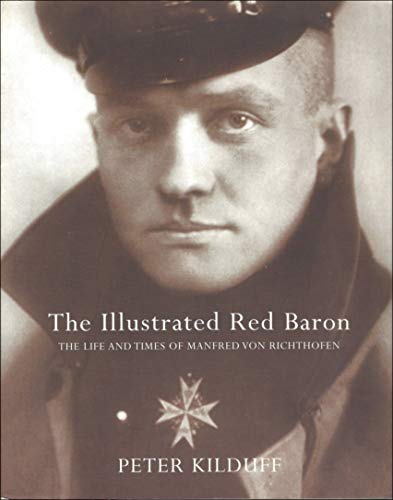 Imagen de archivo de The Illustrated Red Baron: The Life and Times of Manfred von Richthofen a la venta por HPB-Red