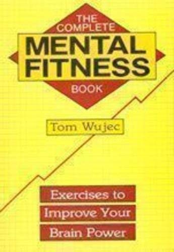 Imagen de archivo de The Complete Mental Fitness Book: Exercises to Improve Your Brain Power a la venta por WorldofBooks