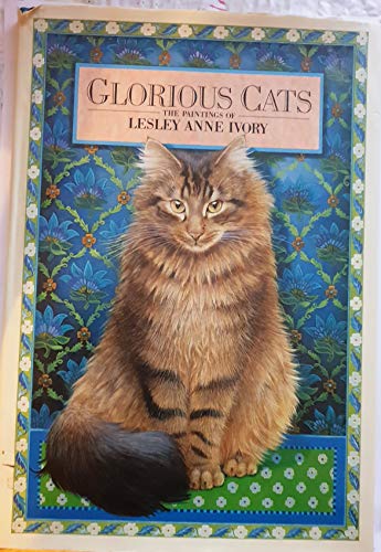 9781854100795: Glorious Cats: The Paintings of Lesley Anne Ivory