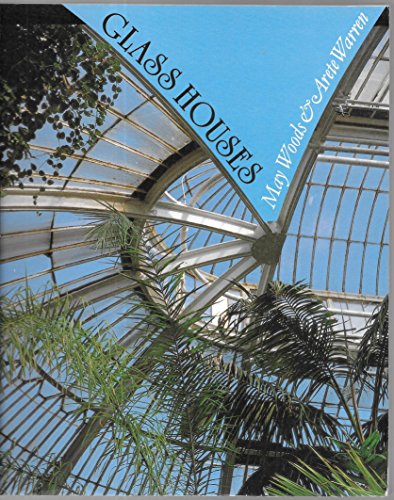 9781854101136: Glass Houses: History of Greenhouses, Conservatories and Orangeries