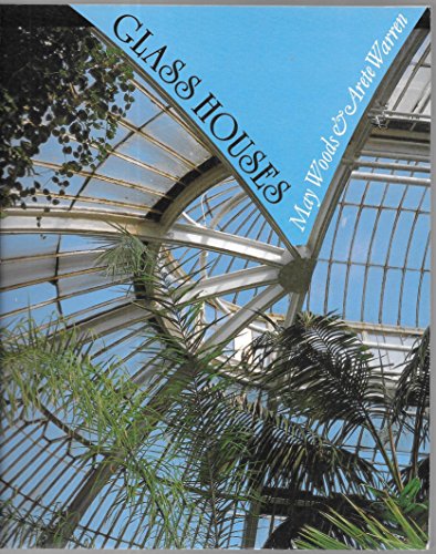 GLASS HOUSES. A History of Greenhouses, Orangeries and Conservatories