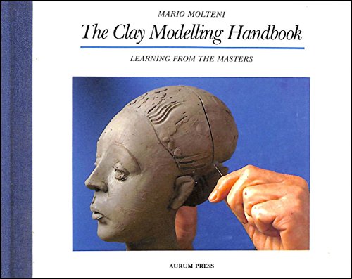 Beispielbild fr Clay Modelling Handbook: Learning from the Masters zum Verkauf von AwesomeBooks