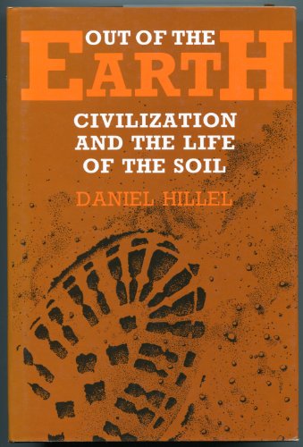 Stock image for Out of the Earth : Civilization and the Life of the Soil for sale by Better World Books