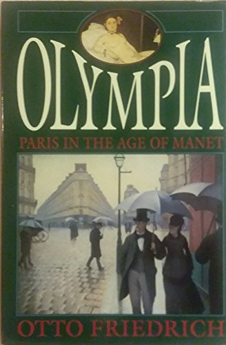 Olympia; Paris in the Age of Manet