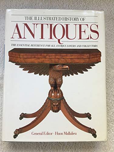Imagen de archivo de The Illustrated History of Antiques a la venta por AwesomeBooks