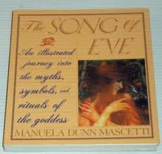 Beispielbild fr The Song of Eve: Illustrated Journey into the Myths, Symbols and Rituals of the Goddess zum Verkauf von WorldofBooks
