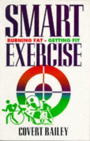 Imagen de archivo de Smart Exercise: Burning Fat, Getting Fit a la venta por Reuseabook