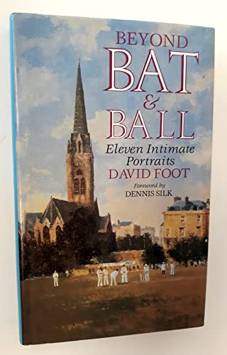 Stock image for Beyond Bat and Ball: Eleven Intimate Portraits for sale by WorldofBooks