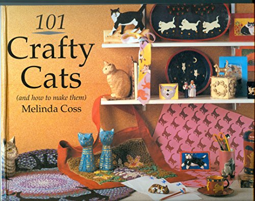 Stock image for 101 Crafty Cats: And How to Make Them for sale by WorldofBooks