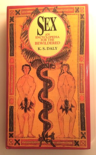 Beispielbild fr Sex: An Encyclopedia for the Bewildered zum Verkauf von Wonder Book