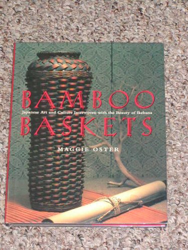 Imagen de archivo de Bamboo Baskets : Japanese Art and Culture Interwoven with the Beauty of Ikebana a la venta por HPB-Diamond