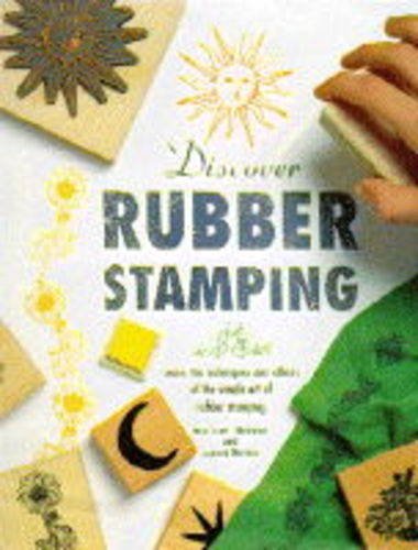 Beispielbild fr Discover Rubber Stamping: Learn the Techniques and Effects of the Simple Art of Rubber Stamping zum Verkauf von MusicMagpie