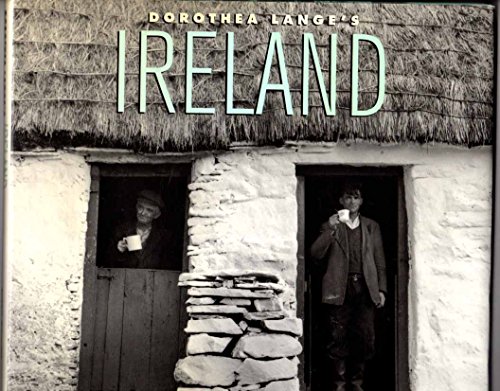 Dorothea Lange's Ireland - Lange, Dorothea & Gerry Mullins