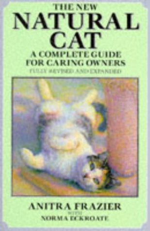 Stock image for The New Natural Cat: A Guide for Caring Owners for sale by WorldofBooks
