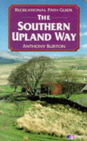 The Southern Upland Way (Recreational Path Guides) (9781854104557) by Burton, Anthony