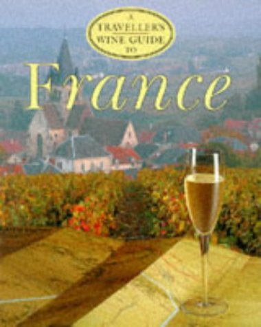 Stock image for Traveller's Wine Guide to France for sale by AwesomeBooks